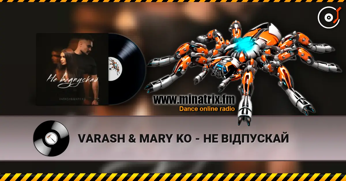 VARASH & MARY KO - НЕ ВІДПУСКАЙ жоғары сапада онлайн тыңдау | Minatrix.FM