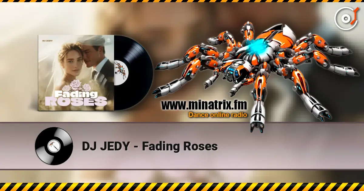 DJ JEDY - Fading Roses жоғары сапада онлайн тыңдау | Minatrix.FM