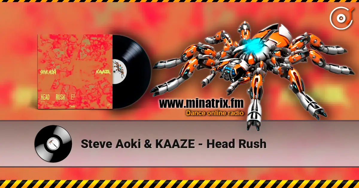 Steve Aoki & KAAZE - Head Rush жоғары сапада онлайн тыңдау | Minatrix.FM
