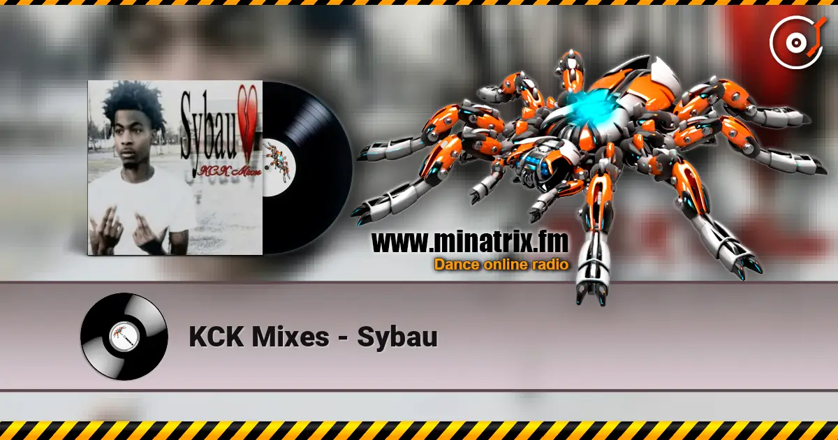 KCK Mixes - Sybau escuchar online en alta calidad | Minatrix.FM