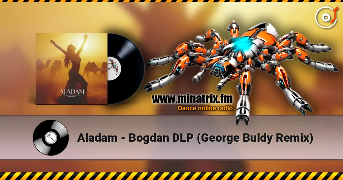 Aladam - Bogdan DLP (George Buldy Remix) жоғары сапада онлайн тыңдау | Minatrix.FM