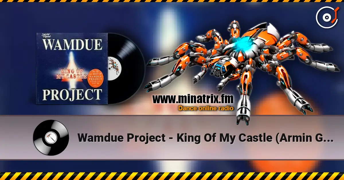 Wamdue Project - King Of My Castle (Armin Gimmick Dub) жоғары сапада онлайн тыңдау | Minatrix.FM