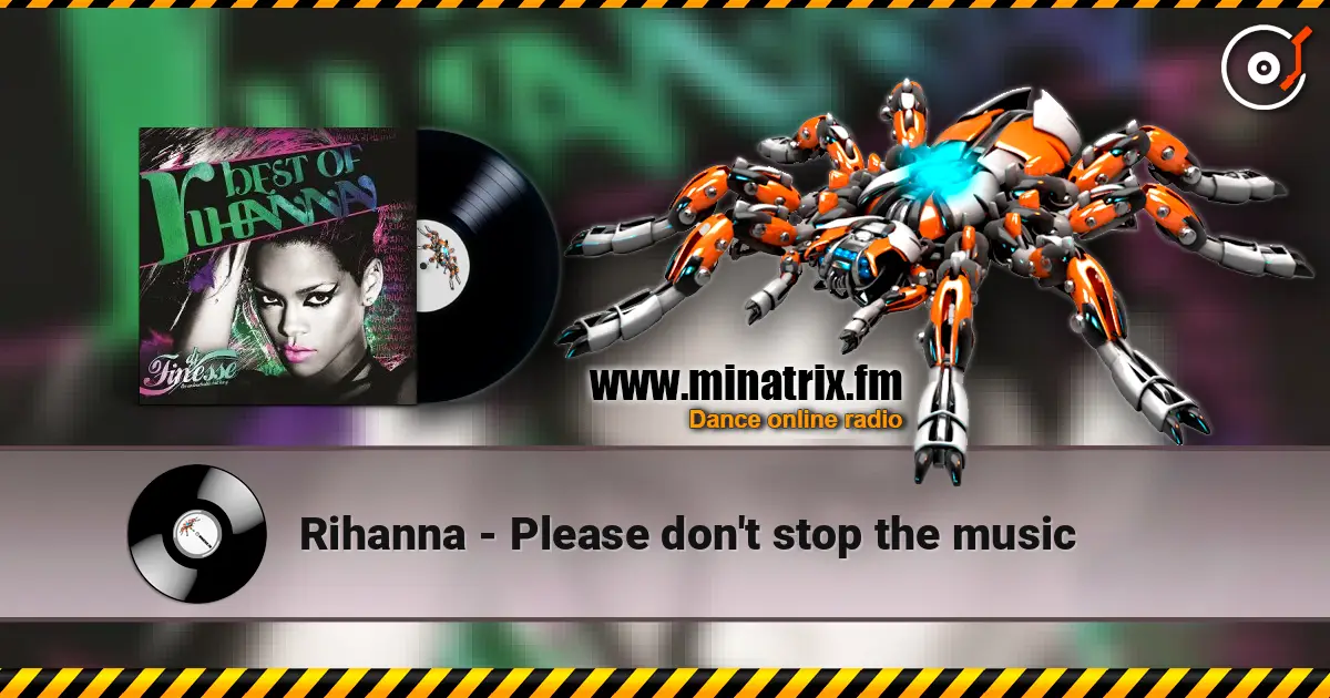 Rihanna - Please don't stop the music жоғары сапада онлайн тыңдау | Minatrix.FM