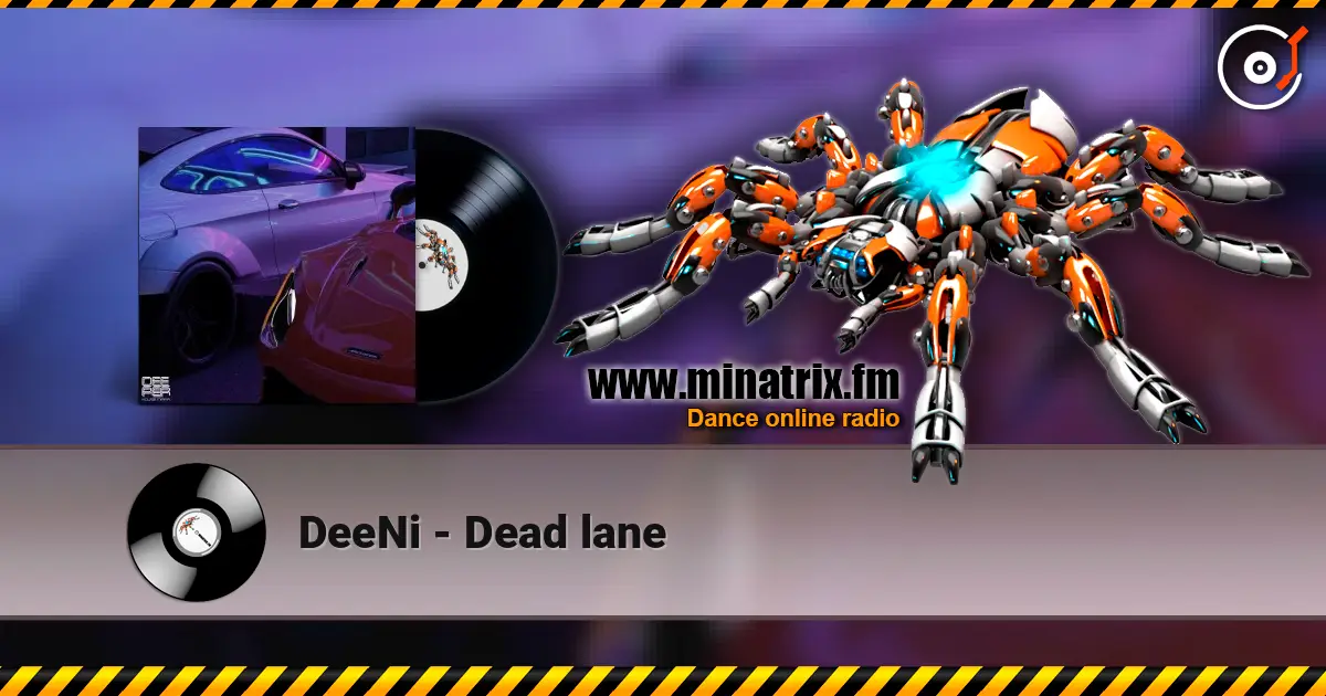 DeeNi - Dead lane escuchar online en alta calidad | Minatrix.FM