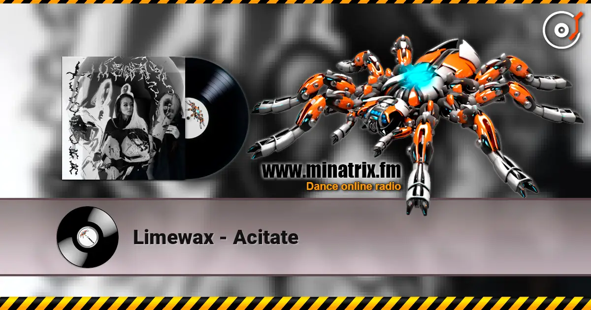 Limewax - Acitate жоғары сапада онлайн тыңдау | Minatrix.FM