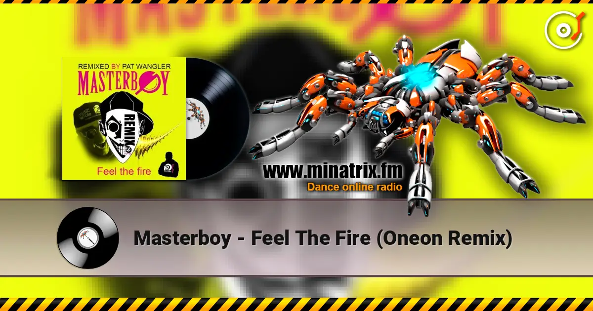 Masterboy - Feel The Fire (Oneon Remix) жоғары сапада онлайн тыңдау | Minatrix.FM