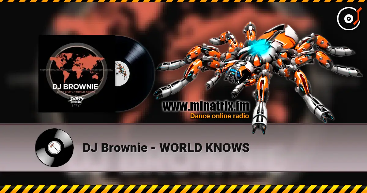 DJ Brownie - WORLD KNOWS жоғары сапада онлайн тыңдау | Minatrix.FM