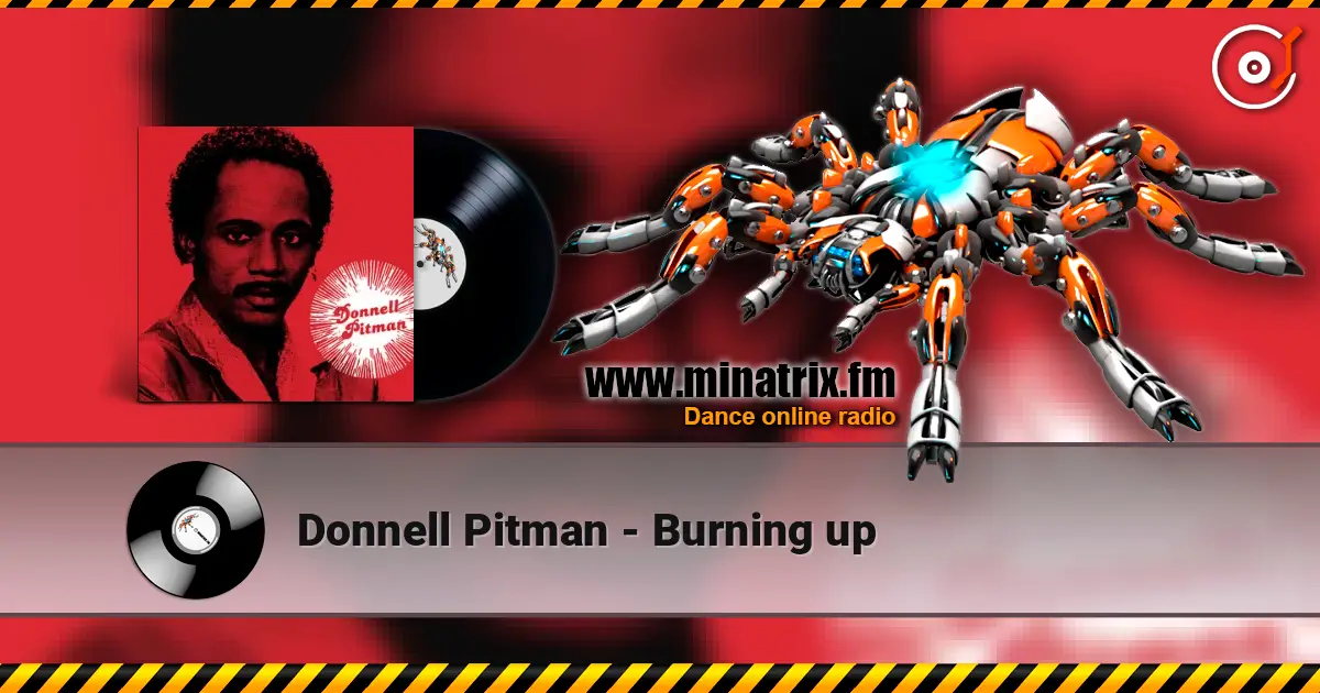 Donnell Pitman - Burning up жоғары сапада онлайн тыңдау | Minatrix.FM