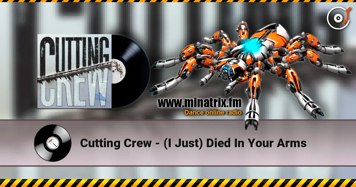 Cutting Crew - (I Just) Died In Your Arms жоғары сапада онлайн тыңдау | Minatrix.FM