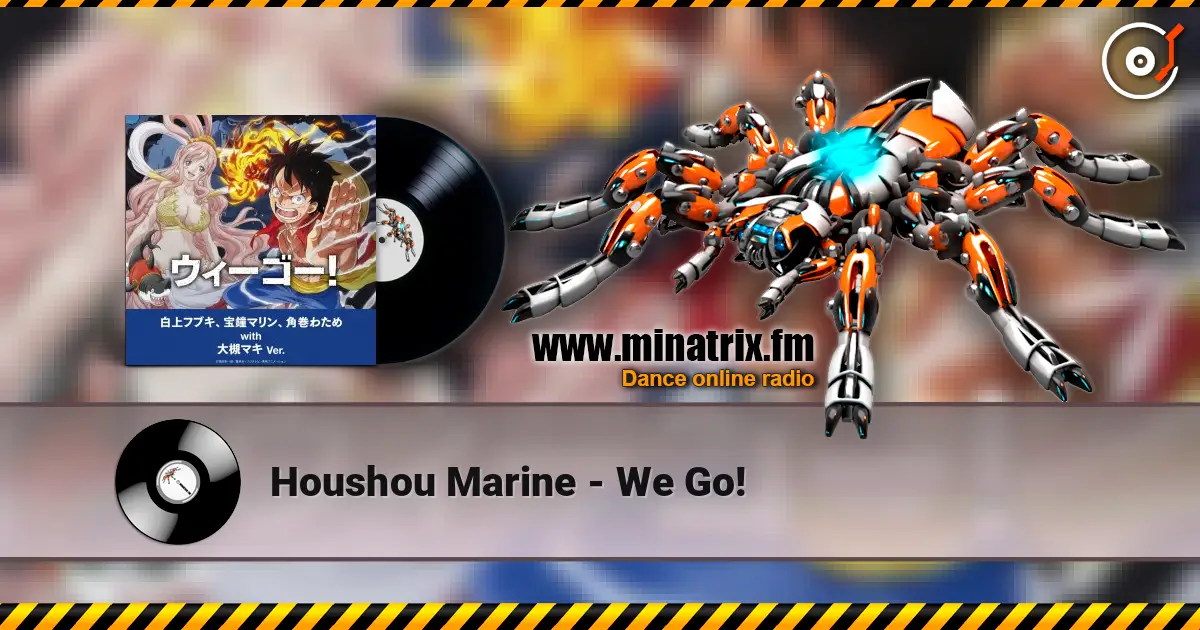 Houshou Marine - We Go! жоғары сапада онлайн тыңдау | Minatrix.FM