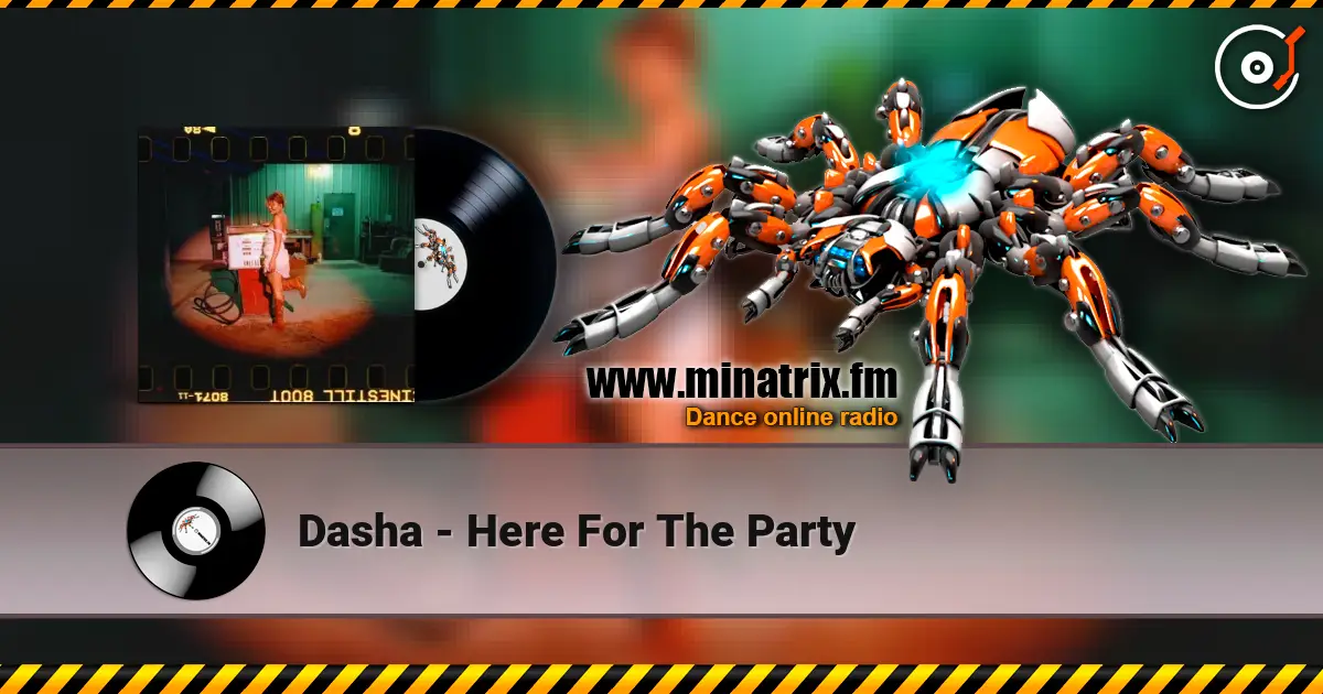 Dasha - Here For The Party жоғары сапада онлайн тыңдау | Minatrix.FM