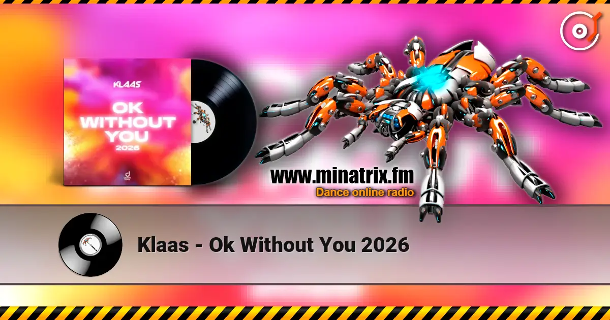 Klaas - Ok Without You 2026 escuchar online en alta calidad | Minatrix.FM