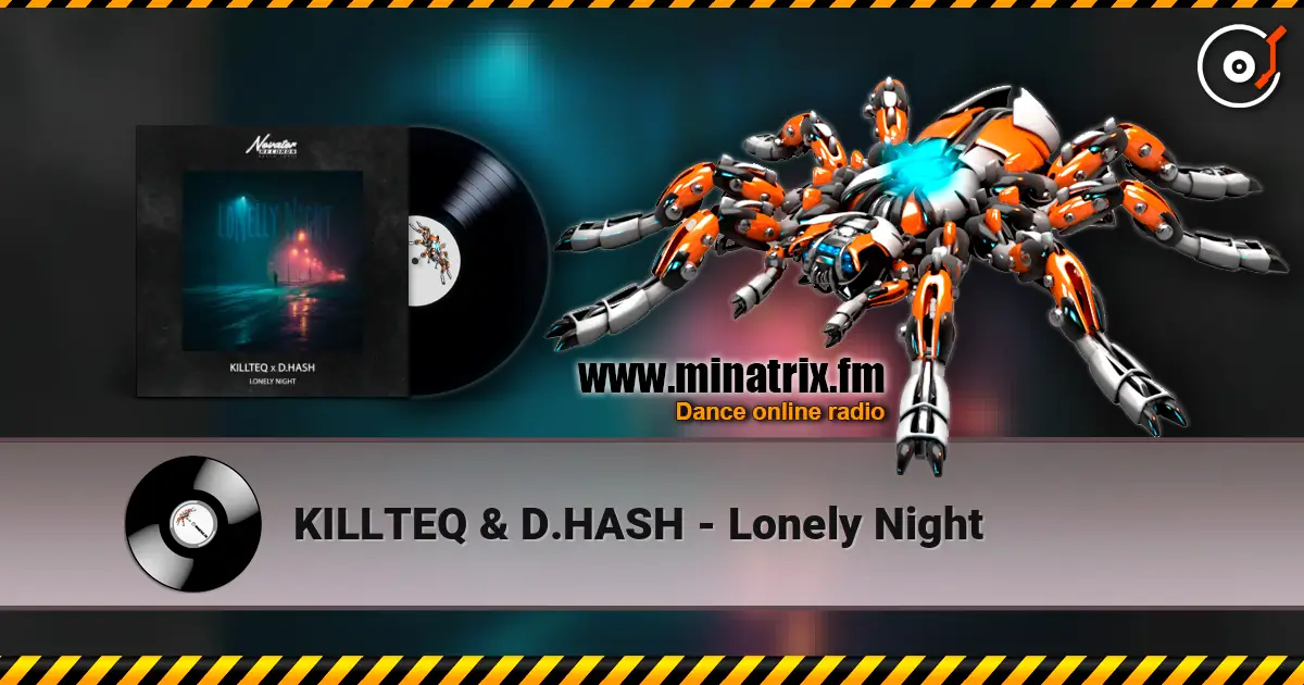 KILLTEQ & D.HASH - Lonely Night escuchar online en alta calidad | Minatrix.FM