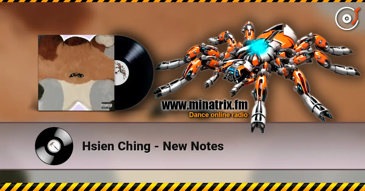 Hsien Ching - New Notes жоғары сапада онлайн тыңдау | Minatrix.FM