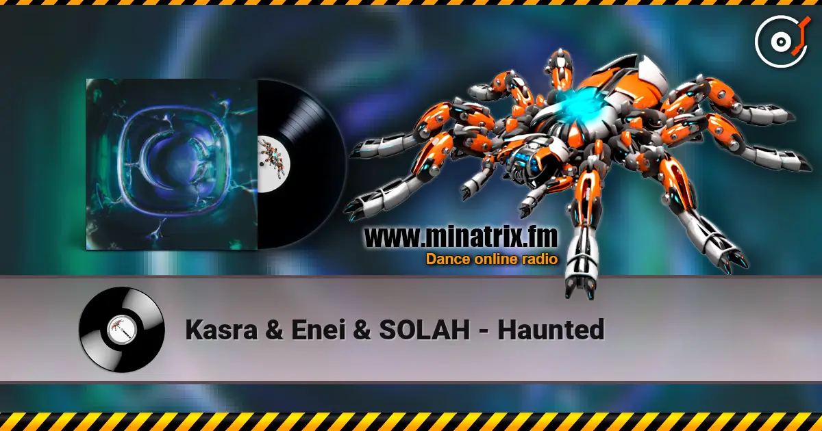 Kasra & Enei & SOLAH - Haunted 高品质在线收听 | Minatrix.FM