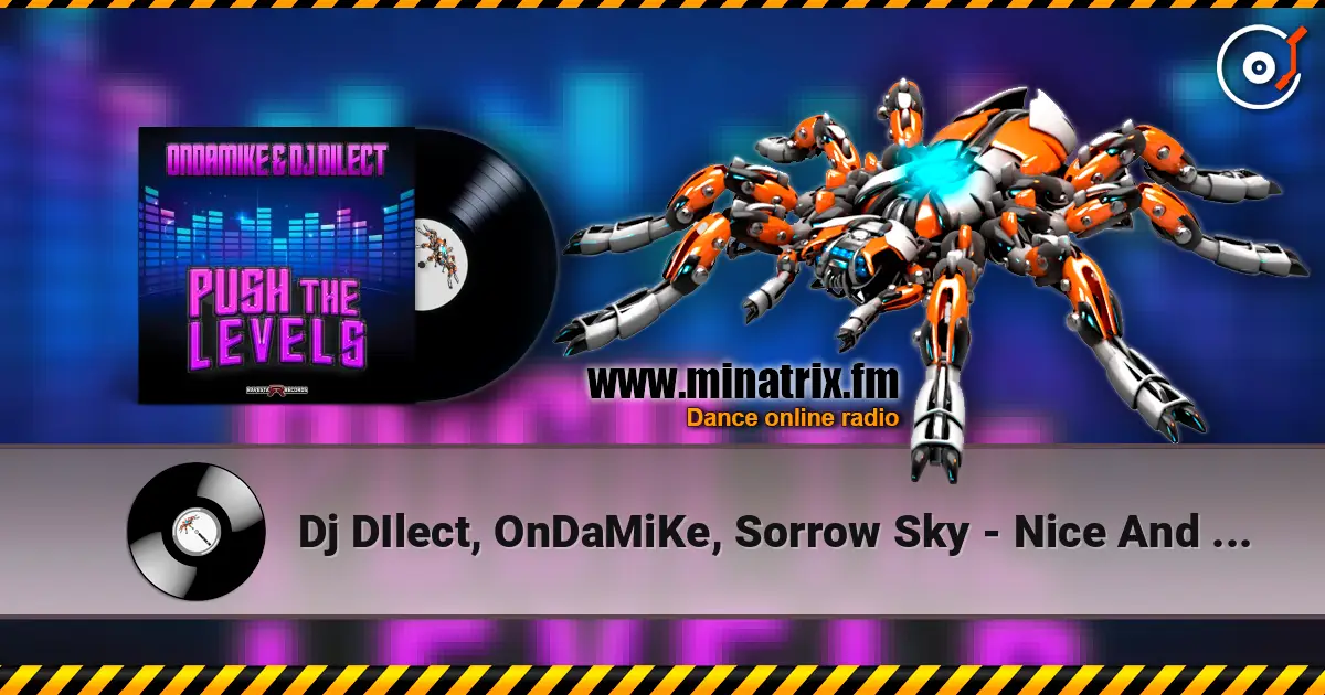 Dj DIlect, OnDaMiKe, Sorrow Sky - Nice And Slow жоғары сапада онлайн тыңдау | Minatrix.FM