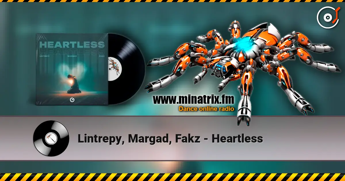Lintrepy, Margad, Fakz - Heartless escuchar online en alta calidad | Minatrix.FM