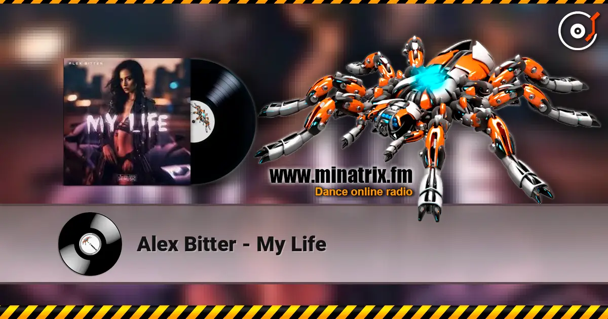 Alex Bitter - My Life escuchar online en alta calidad | Minatrix.FM