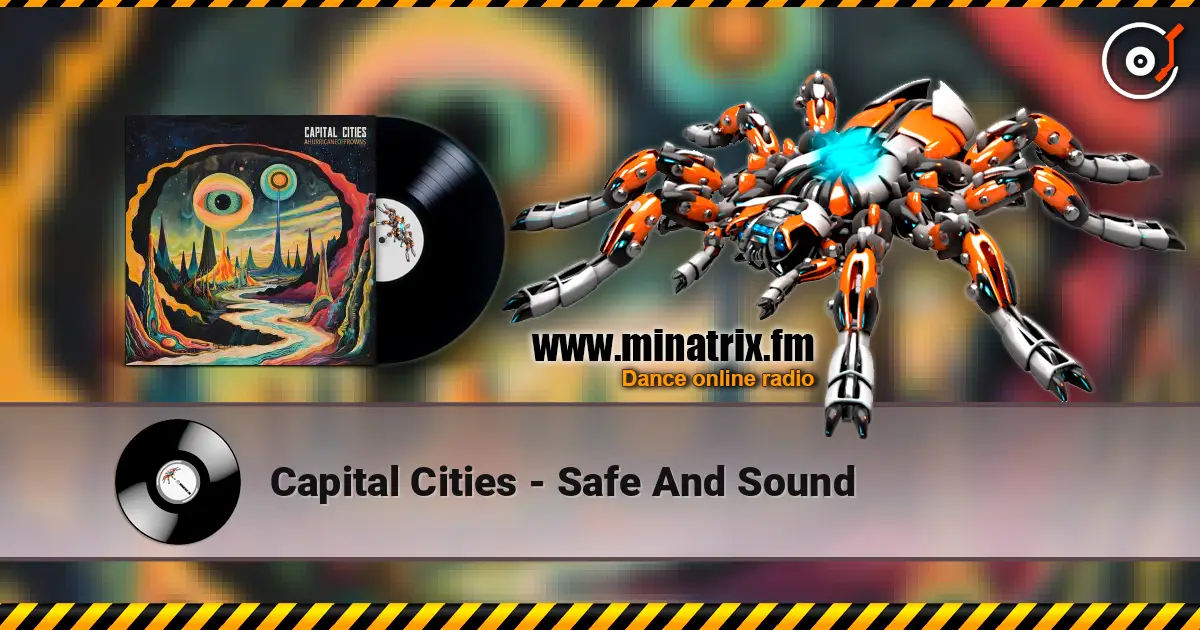 Capital Cities - Safe And Sound жоғары сапада онлайн тыңдау | Minatrix.FM