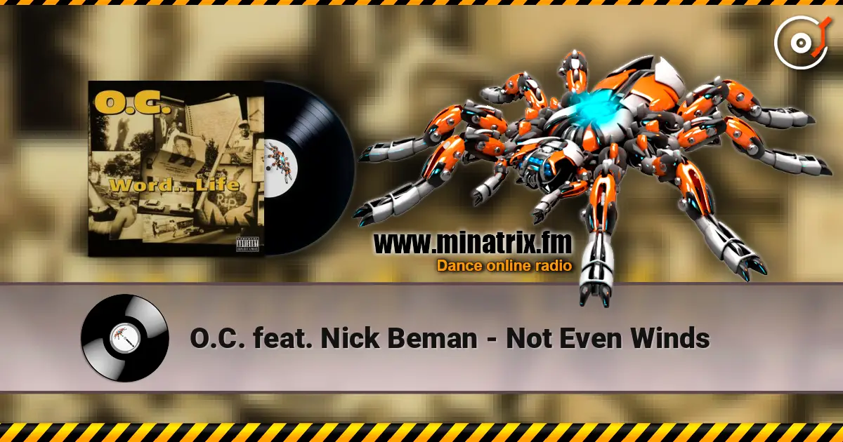 O.C. feat. Nick Beman - Not Even Winds жоғары сапада онлайн тыңдау | Minatrix.FM