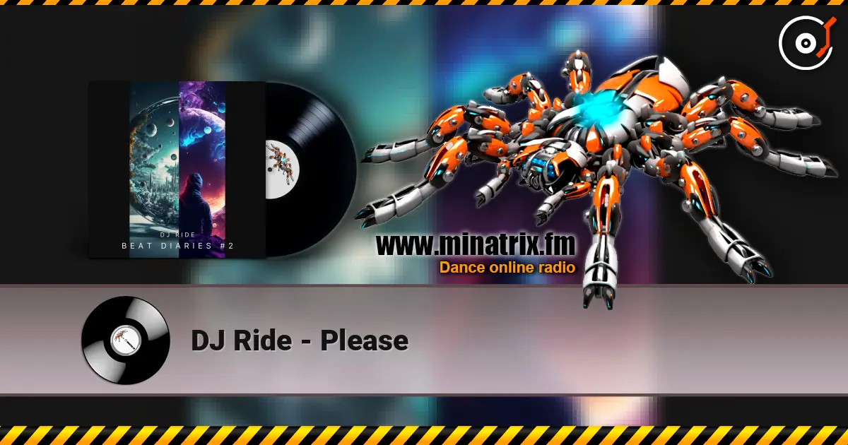 DJ Ride - Please 高品质在线收听 | Minatrix.FM
