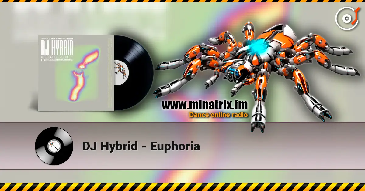 DJ Hybrid - Euphoria 高品质在线收听 | Minatrix.FM