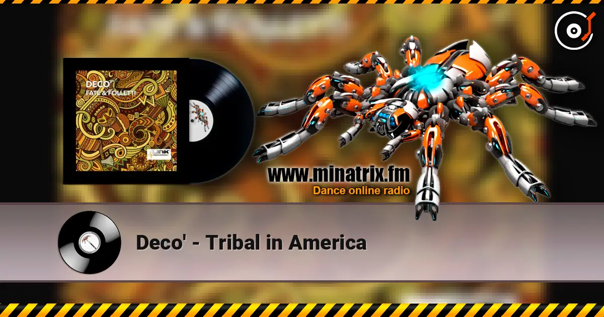 Deco' - Tribal in America жоғары сапада онлайн тыңдау | Minatrix.FM