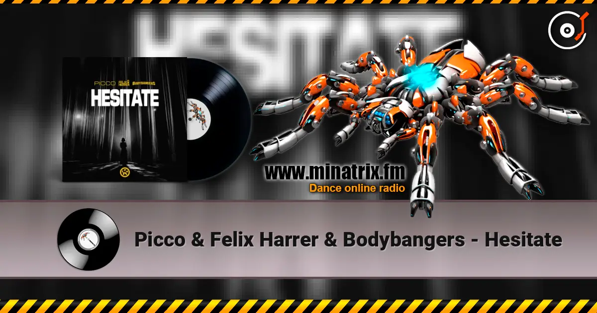 Picco & Felix Harrer & Bodybangers - Hesitate escuchar online en alta calidad | Minatrix.FM