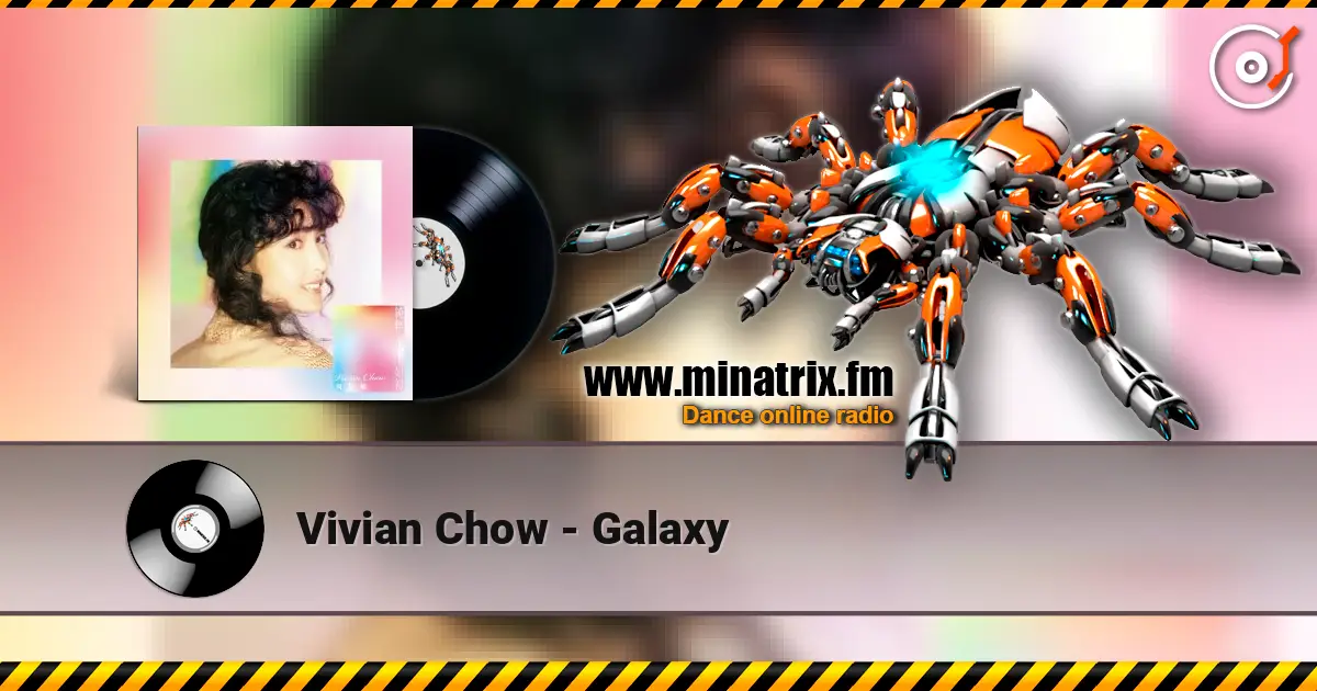 Vivian Chow - Galaxy жоғары сапада онлайн тыңдау | Minatrix.FM