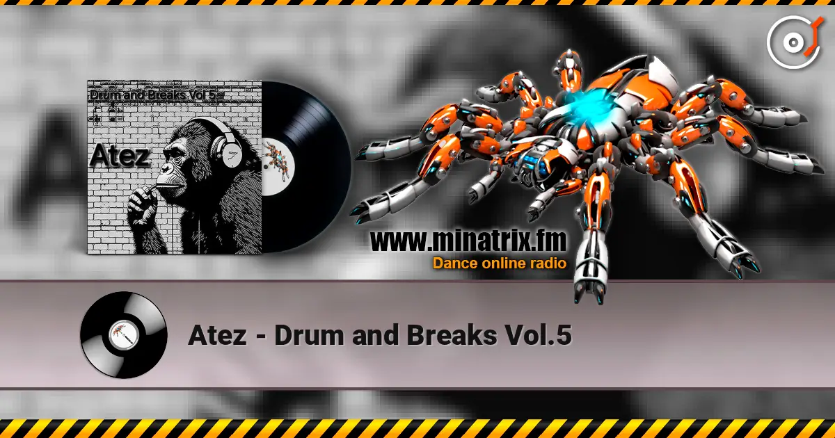 Atez - Drum and Breaks Vol.5 жоғары сапада онлайн тыңдау | Minatrix.FM