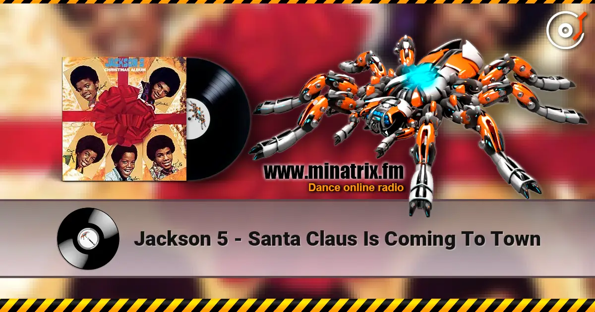 Jackson 5 - Santa Claus Is Coming To Town жоғары сапада онлайн тыңдау | Minatrix.FM