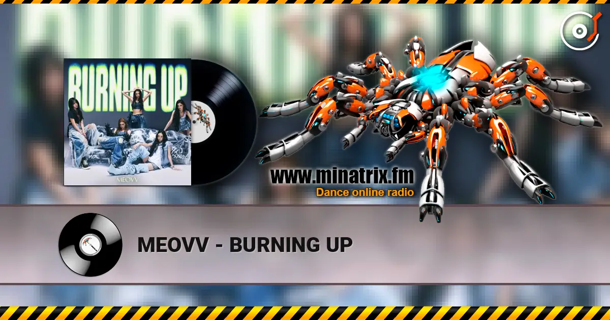 MEOVV - BURNING UP жоғары сапада онлайн тыңдау | Minatrix.FM