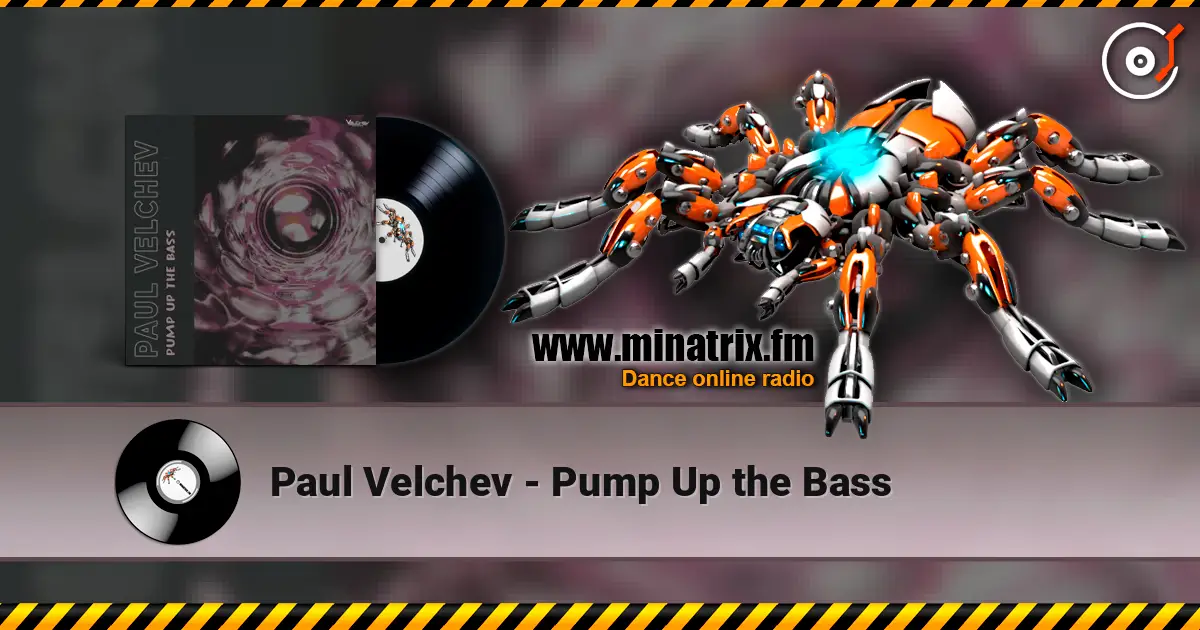 Paul Velchev - Pump Up the Bass escuchar online en alta calidad | Minatrix.FM
