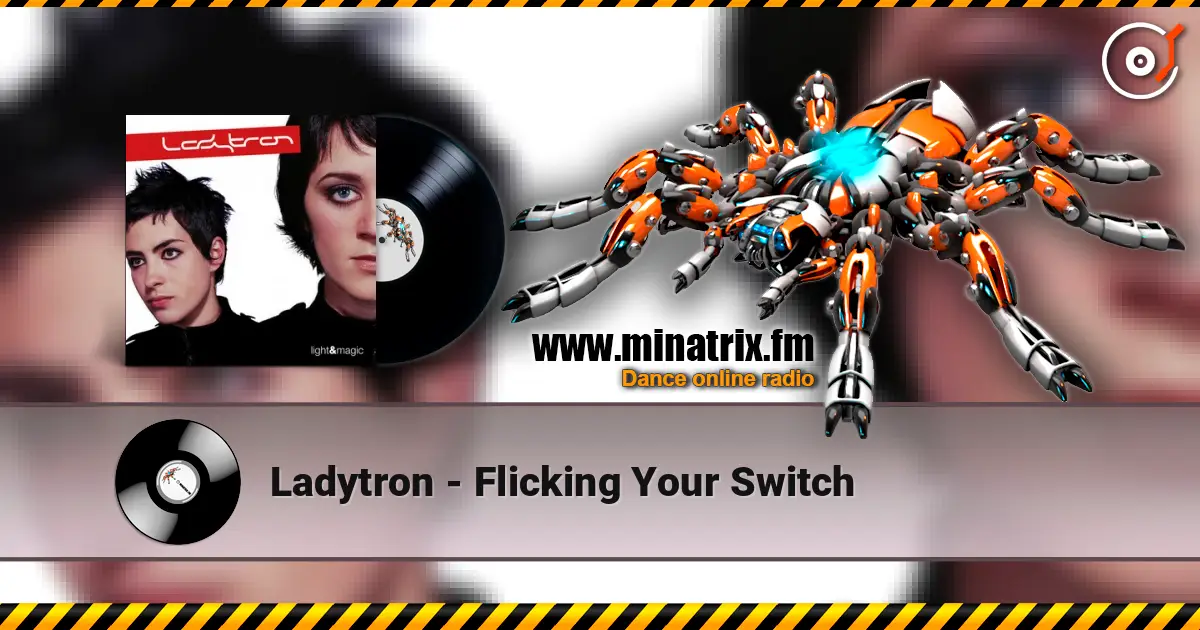 Ladytron - Flicking Your Switch escuchar online en alta calidad | Minatrix.FM