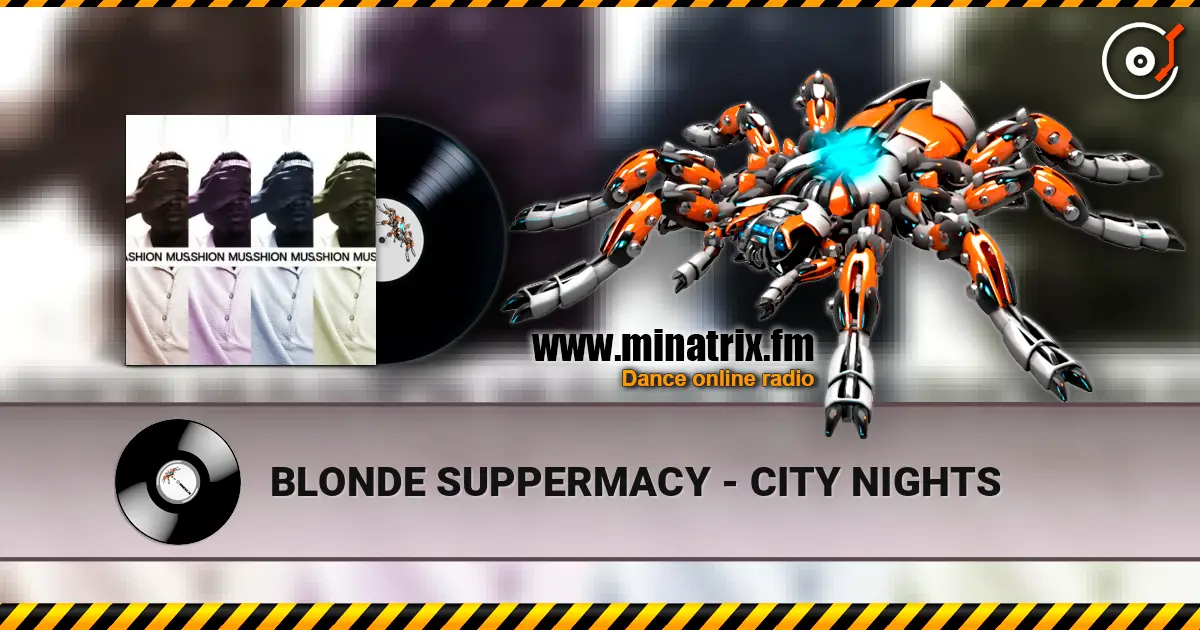 BLONDE SUPPERMACY - CITY NIGHTS жоғары сапада онлайн тыңдау | Minatrix.FM