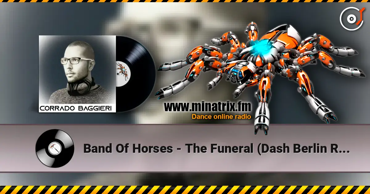Band Of Horses - The Funeral (Dash Berlin Remix) жоғары сапада онлайн тыңдау | Minatrix.FM