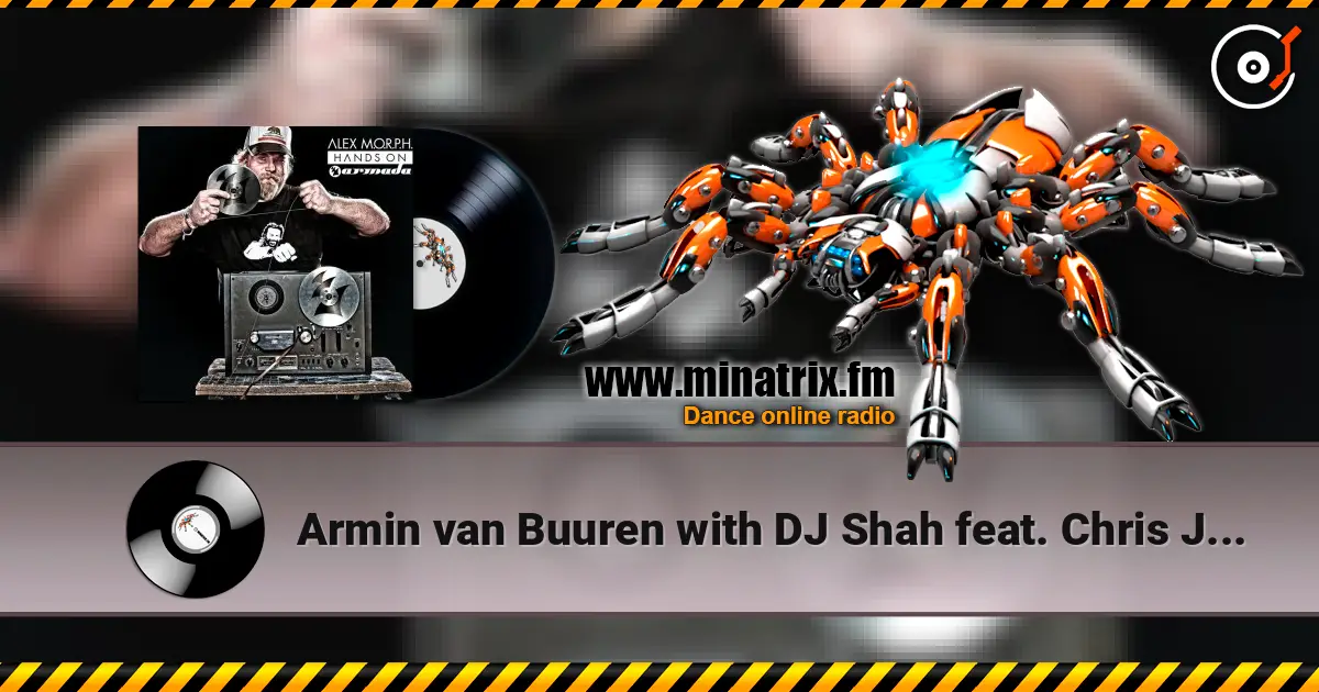 Armin van Buuren with DJ Shah feat. Chris Jones - Going Wrong (Alex M.O.R.P.H. B2 Woody van Eyden Radio Edit) жоғары сапада онлайн тыңдау | Minatrix.FM