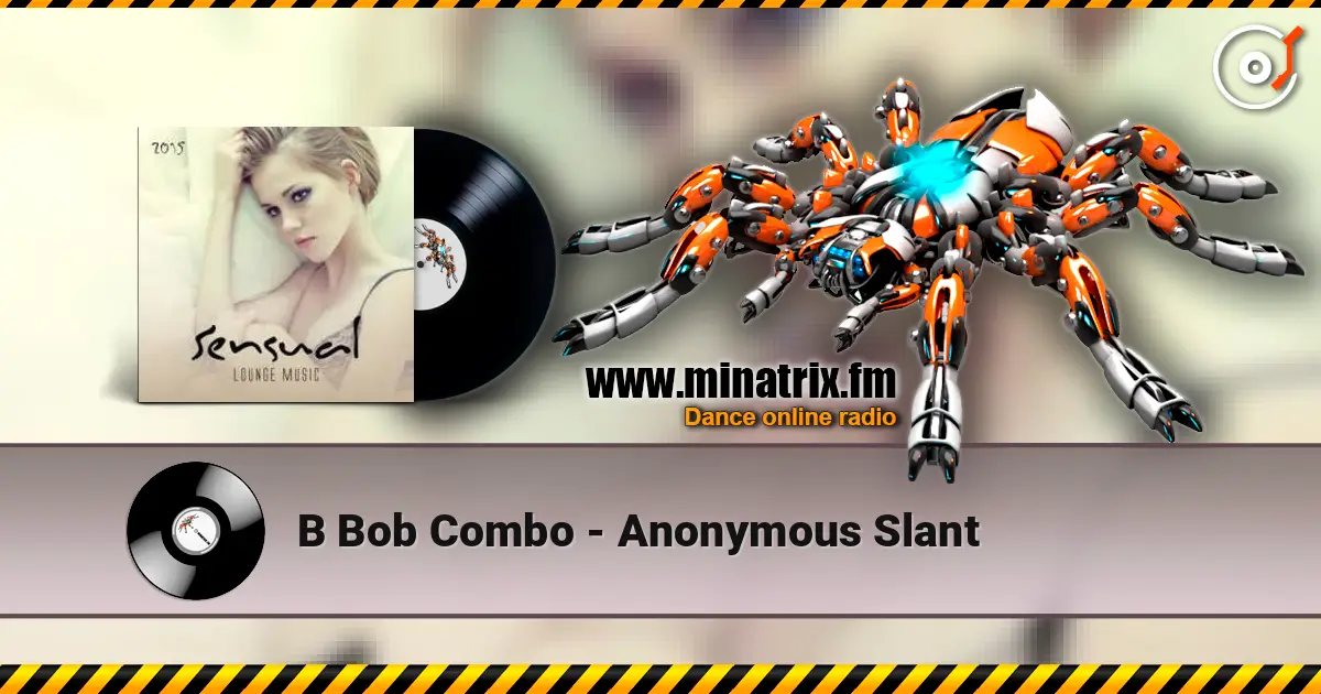 B Bob Combo - Anonymous Slant écouter en ligne en haute qualité | Minatrix.FM