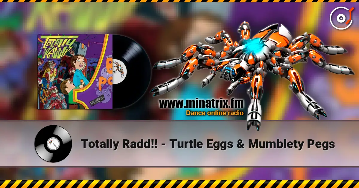 Totally Radd!! - Turtle Eggs & Mumblety Pegs жоғары сапада онлайн тыңдау | Minatrix.FM