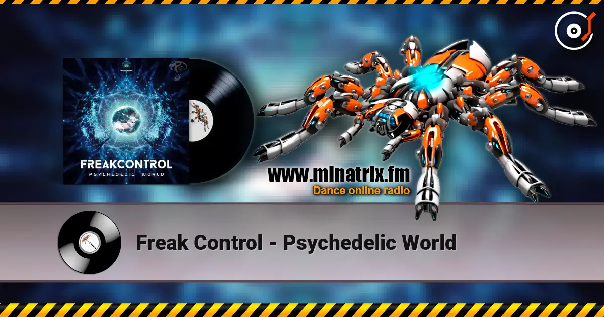 Freak Control - Psychedelic World жоғары сапада онлайн тыңдау | Minatrix.FM