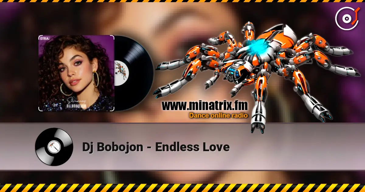 Dj Bobojon - Endless Love жоғары сапада онлайн тыңдау | Minatrix.FM