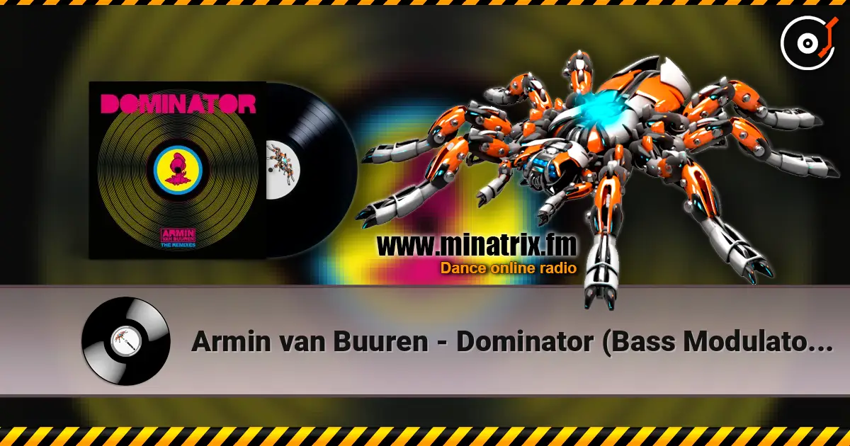 Armin van Buuren - Dominator (Bass Modulators Extended Remix) жоғары сапада онлайн тыңдау | Minatrix.FM