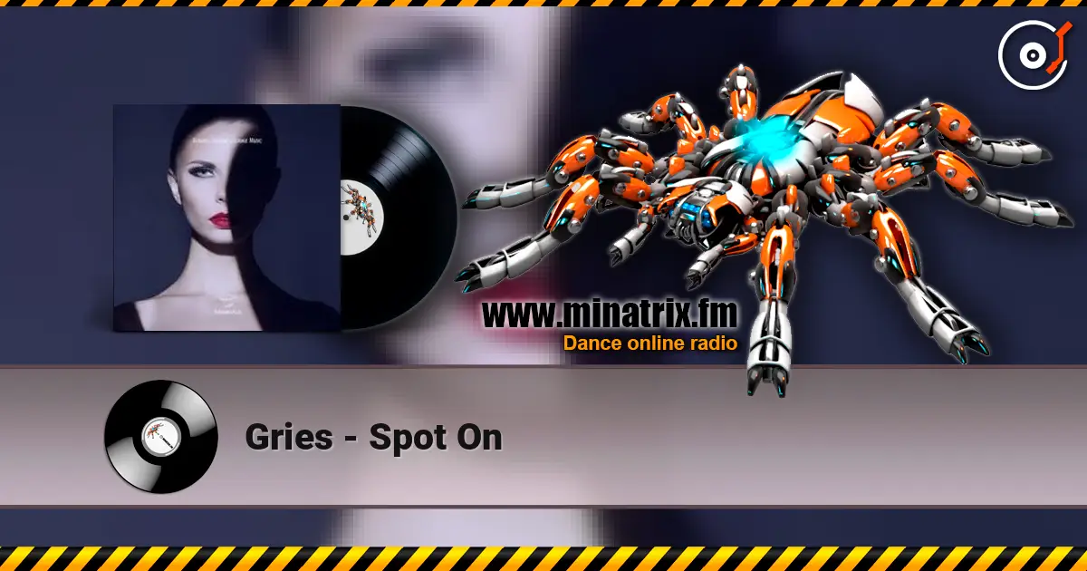 Gries - Spot On жоғары сапада онлайн тыңдау | Minatrix.FM