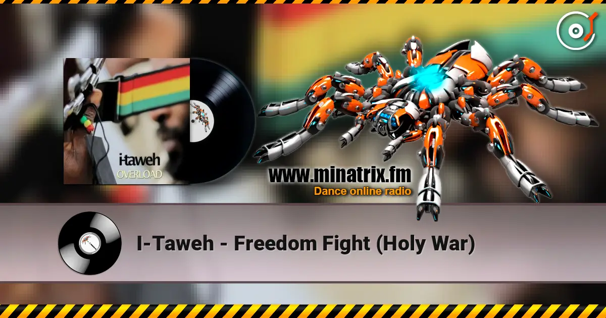 I-Taweh - Freedom Fight (Holy War) escuchar online en alta calidad | Minatrix.FM