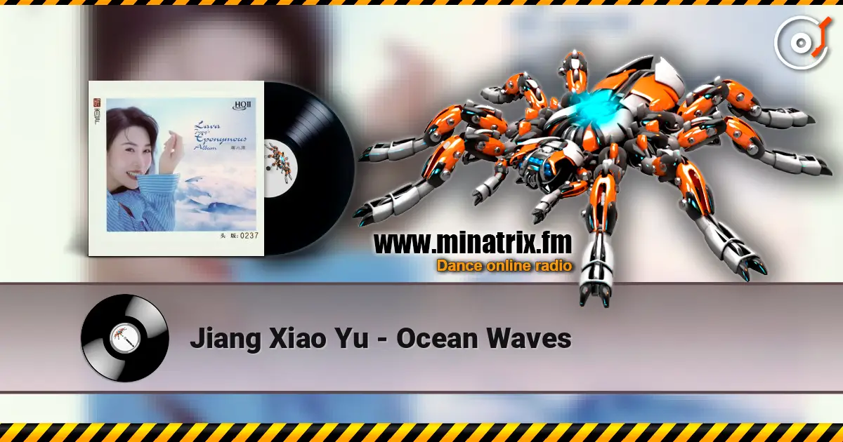 Jiang Xiao Yu - Ocean Waves жоғары сапада онлайн тыңдау | Minatrix.FM