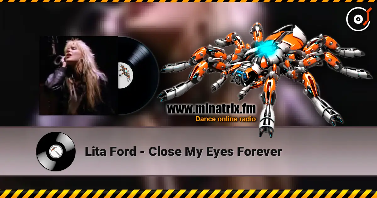 Lita Ford - Close My Eyes Forever жоғары сапада онлайн тыңдау | Minatrix.FM