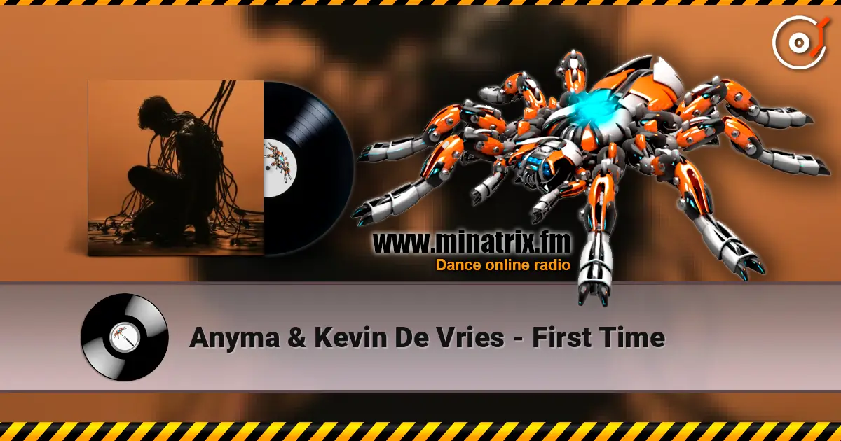 Anyma & Kevin De Vries - First Time жоғары сапада онлайн тыңдау | Minatrix.FM