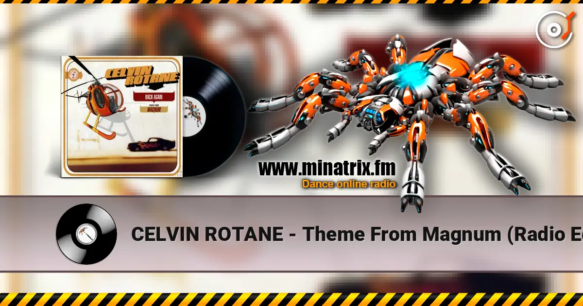 CELVIN ROTANE - Theme From Magnum (Radio Edit) 高品质在线收听 | Minatrix.FM