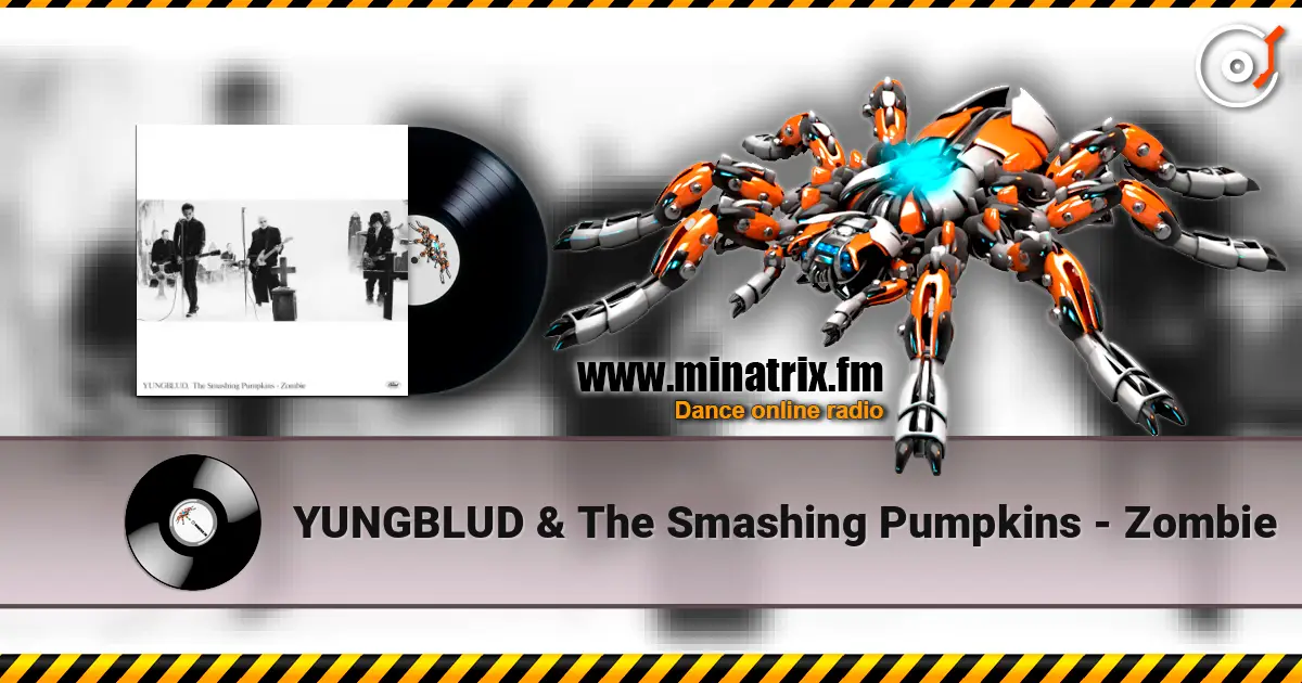 YUNGBLUD & The Smashing Pumpkins - Zombie жоғары сапада онлайн тыңдау | Minatrix.FM
