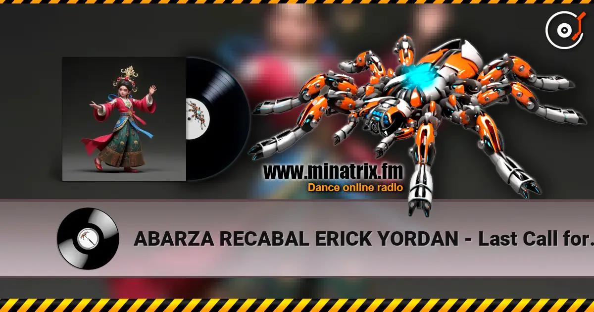 ABARZA RECABAL ERICK YORDAN - Last Call for Love жоғары сапада онлайн тыңдау | Minatrix.FM